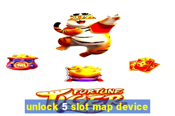 unlock 5 slot map device