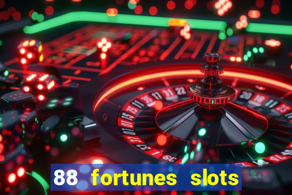 88 fortunes slots casino games