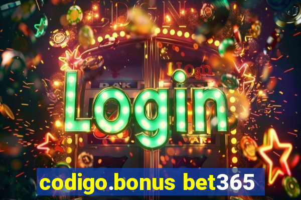 codigo.bonus bet365