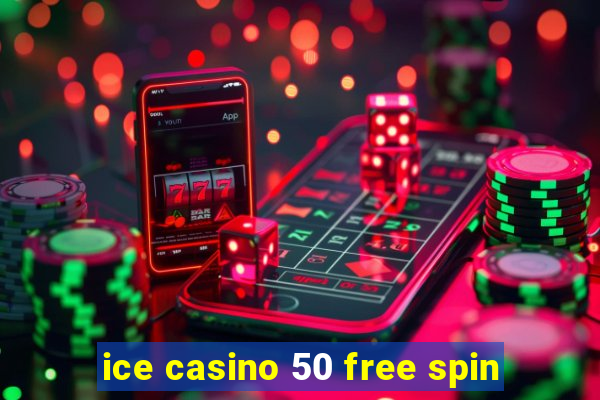 ice casino 50 free spin