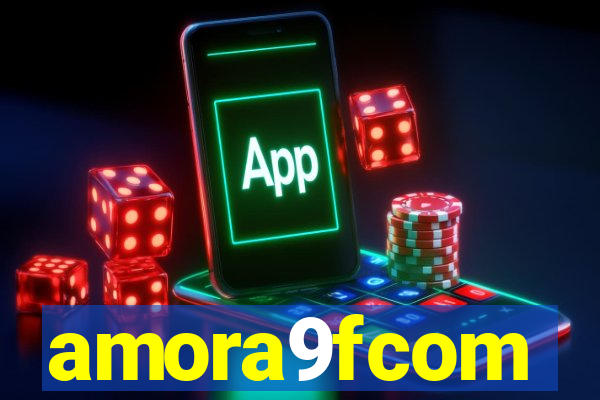 amora9fcom