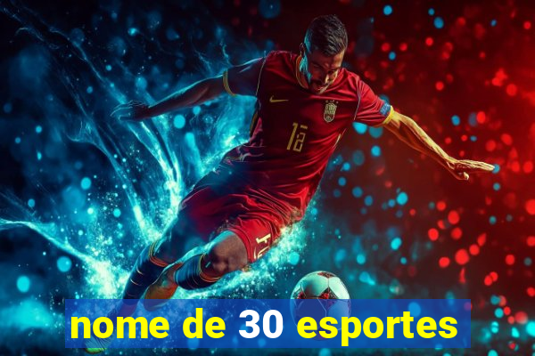 nome de 30 esportes