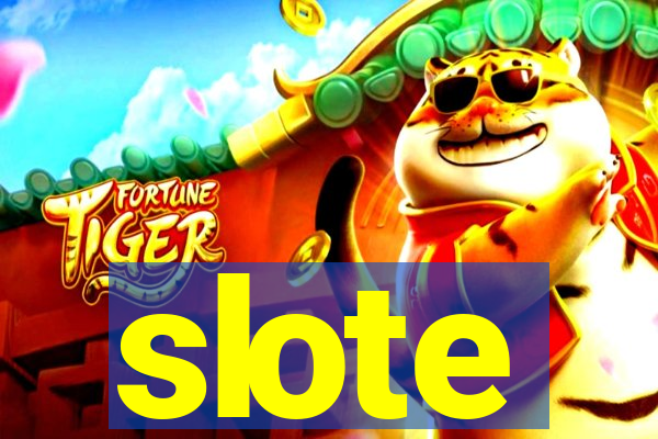 slote