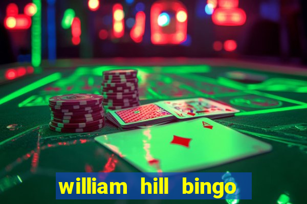 william hill bingo android app download