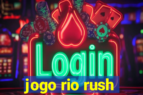 jogo rio rush