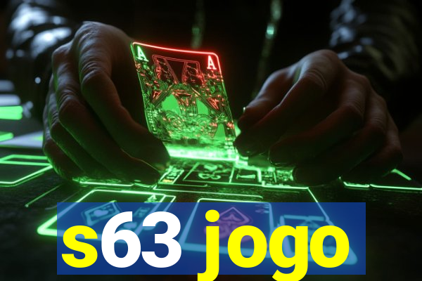 s63 jogo