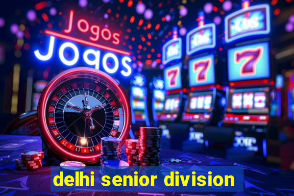 delhi senior division