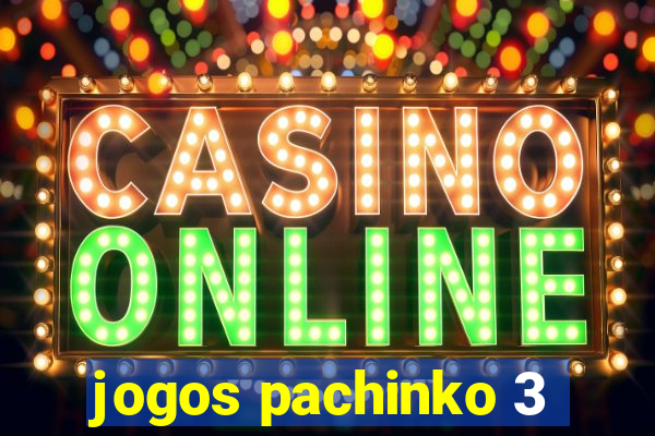 jogos pachinko 3