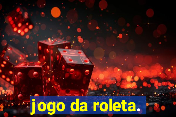 jogo da roleta.