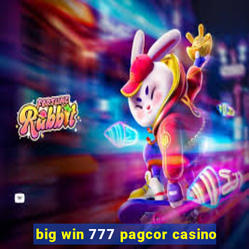 big win 777 pagcor casino