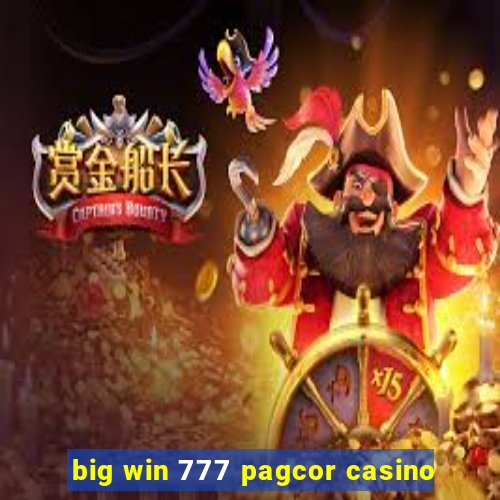 big win 777 pagcor casino