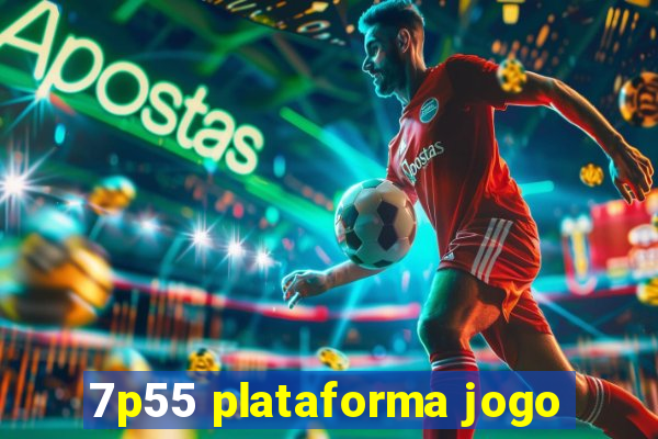 7p55 plataforma jogo