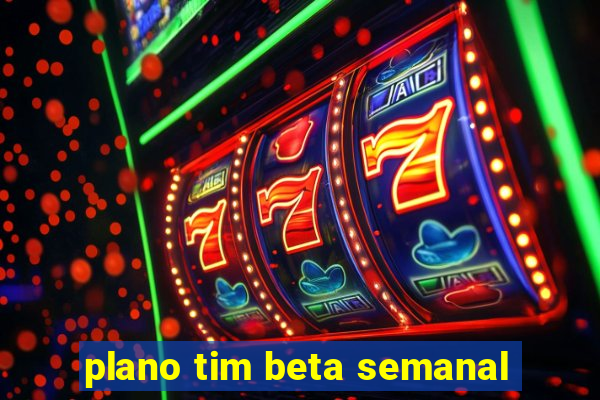 plano tim beta semanal