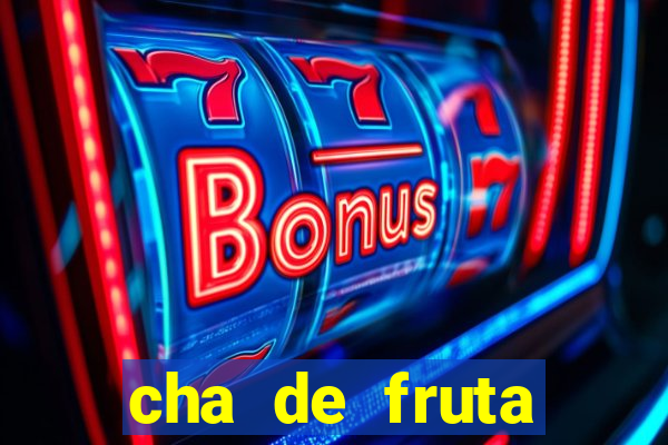 cha de fruta estrela stardew valley id stardew valley