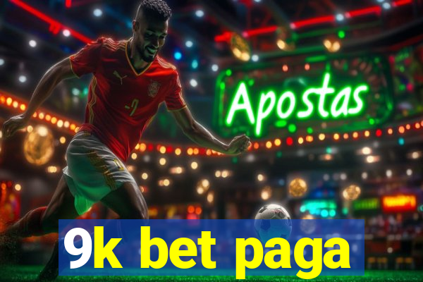 9k bet paga