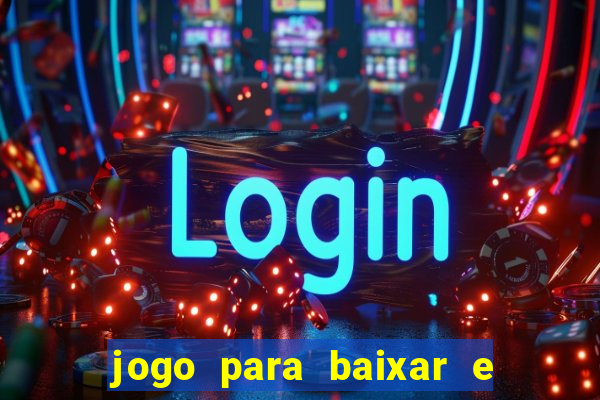 jogo para baixar e ganhar dinheiro