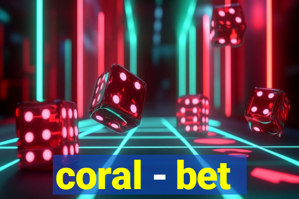 coral - bet