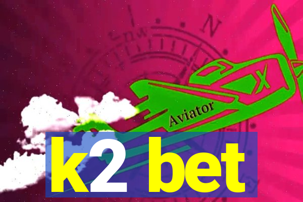 k2 bet