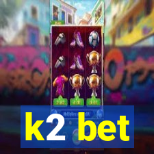 k2 bet