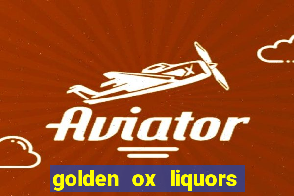 golden ox liquors & wine