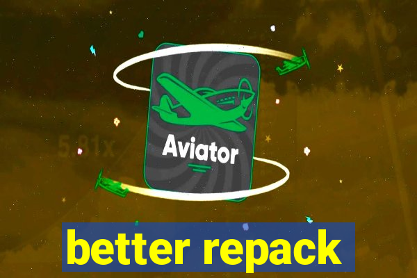 better repack