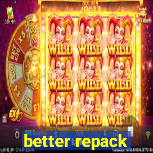 better repack