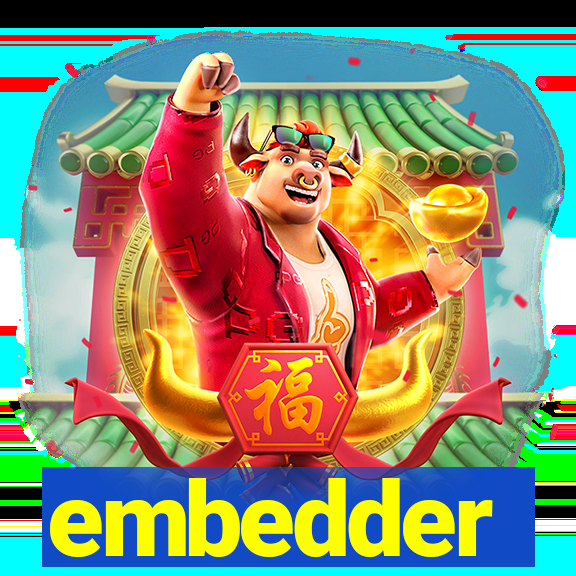 embedder