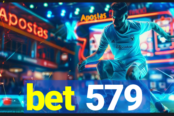 bet 579