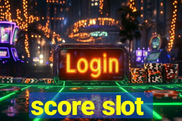 score slot