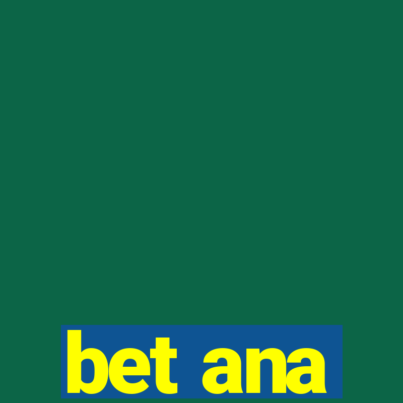 bet ana