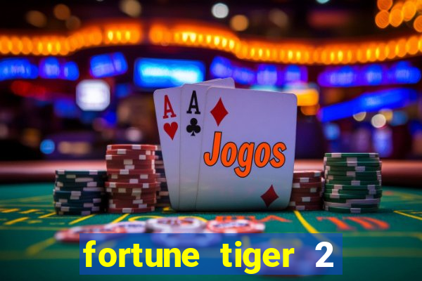 fortune tiger 2 demo free