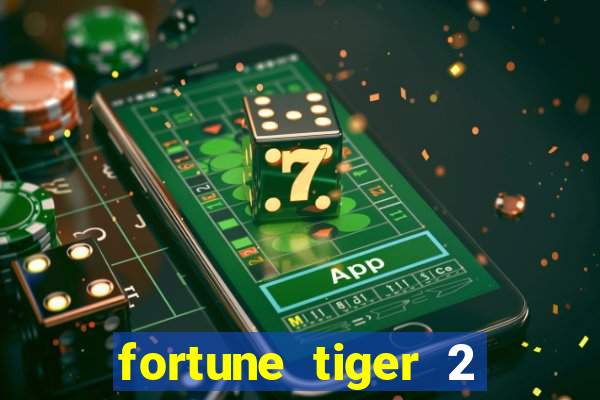 fortune tiger 2 demo free