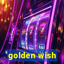 golden wish