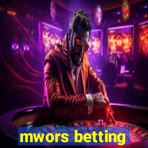 mwors betting