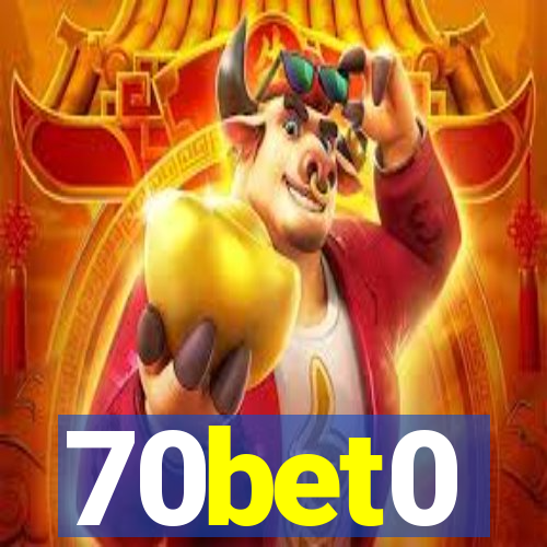 70bet0