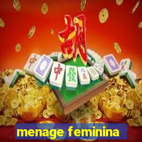 menage feminina