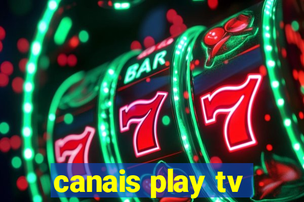 canais play tv