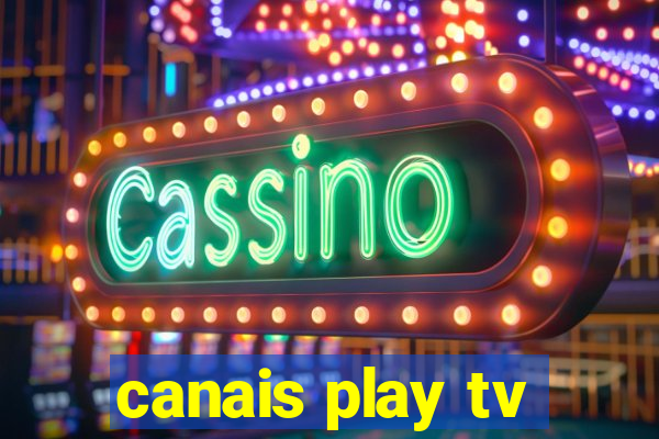 canais play tv