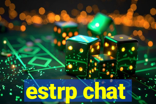 estrp chat