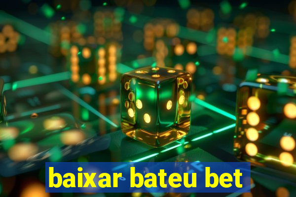 baixar bateu bet