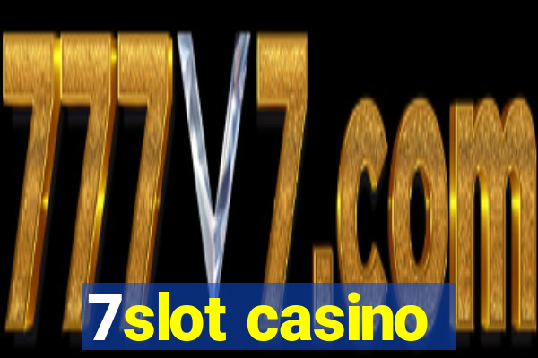 7slot casino