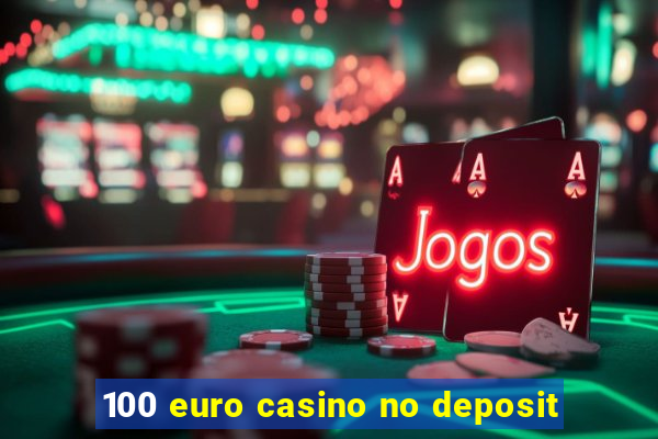 100 euro casino no deposit