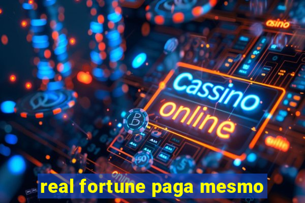 real fortune paga mesmo