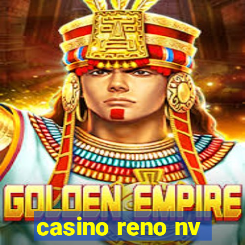 casino reno nv