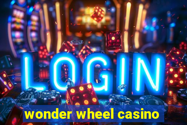 wonder wheel casino