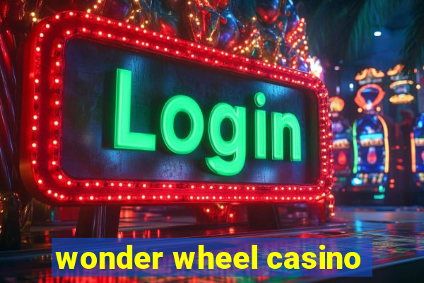 wonder wheel casino