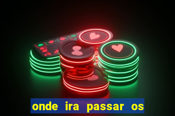 onde ira passar os jogos da champions