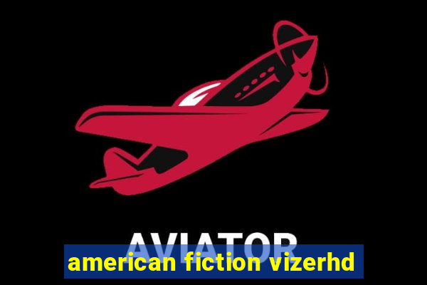 american fiction vizerhd