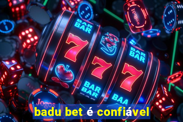 badu bet é confiável