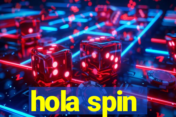 hola spin